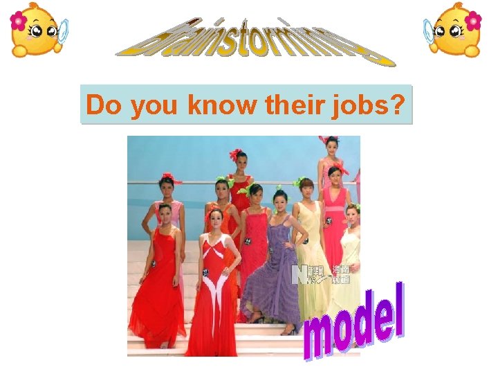 Do you know their jobs? 