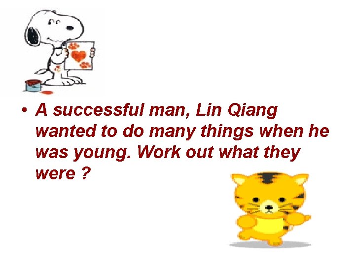  • A successful man, Lin Qiang wanted to do many things when he