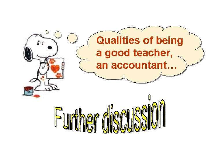 Qualities of being a good teacher, an accountant… 