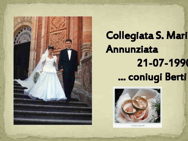 Collegiata S. Maria Annunziata 21 -07 -1990 … coniugi Berti 