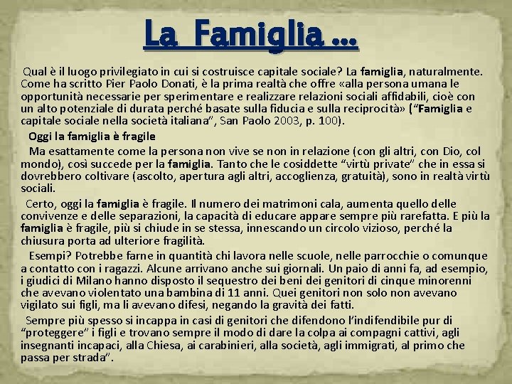 La Famiglia … Qual è il luogo privilegiato in cui si costruisce capitale sociale?