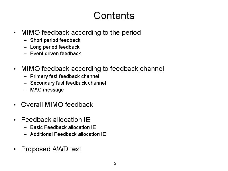 Contents • MIMO feedback according to the period – Short period feedback – Long