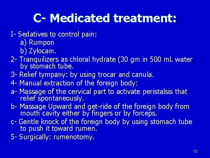 C- Medicated treatment: I- Sedatives to control pain: a) Rumpon b) Zylocain. 2 -