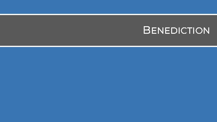 BENEDICTION 
