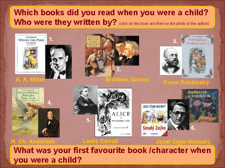 Which books did you read when you were a child? Who were they written