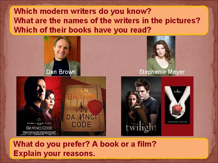 Which modern writers do you know? What are the names of the writers in