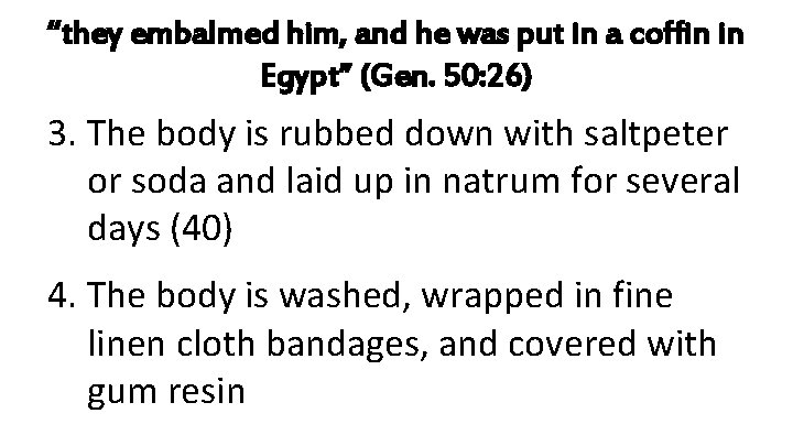 “they embalmed him, and he was put in a coffin in Egypt” (Gen. 50: