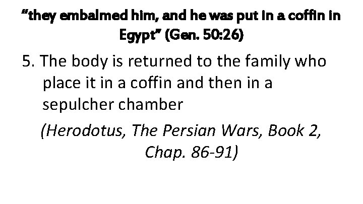 “they embalmed him, and he was put in a coffin in Egypt” (Gen. 50: