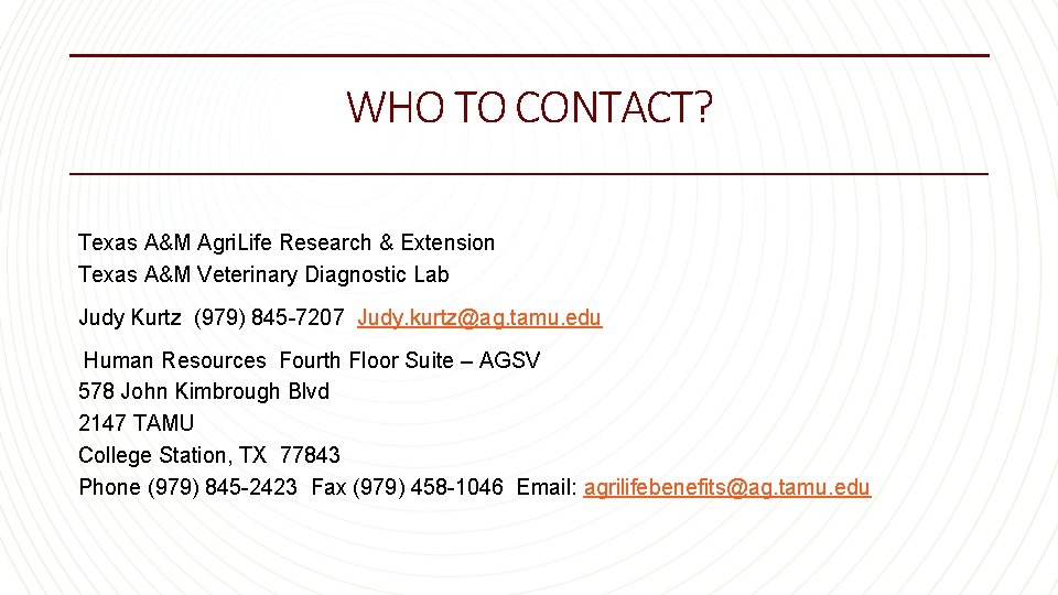 WHO TO CONTACT? Texas A&M Agri. Life Research & Extension Texas A&M Veterinary Diagnostic