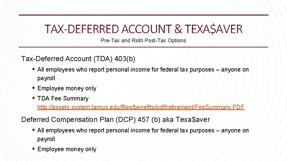 TAX-DEFERRED ACCOUNT & TEXA$AVER Pre-Tax and Roth Post-Tax Options Tax-Deferred Account (TDA) 403(b) §