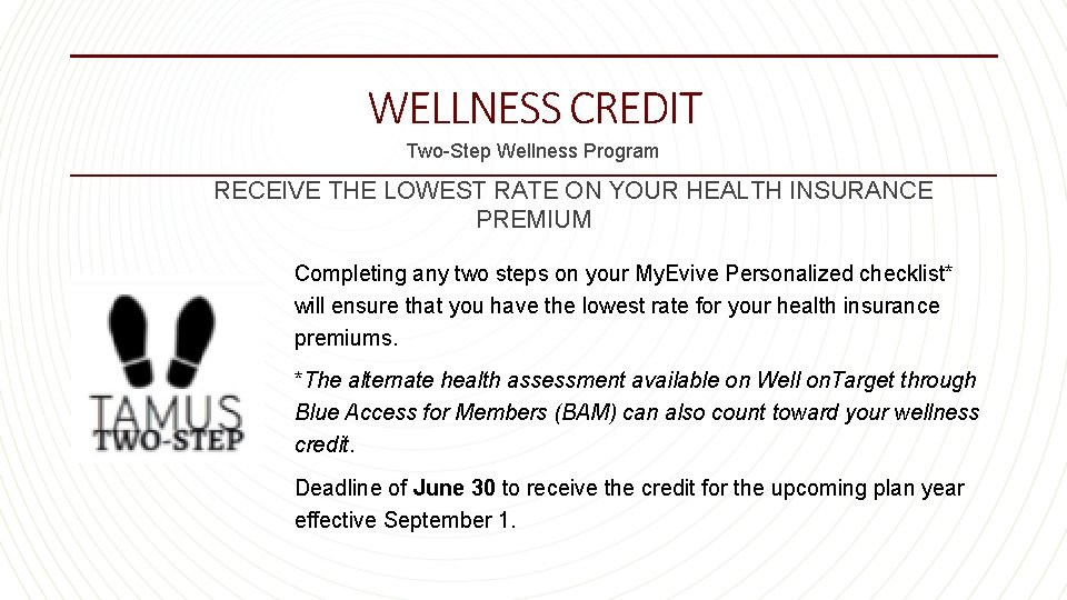 WELLNESS CREDIT Two-Step Wellness Program RECEIVE THE LOWEST RATE ON YOUR HEALTH INSURANCE PREMIUM