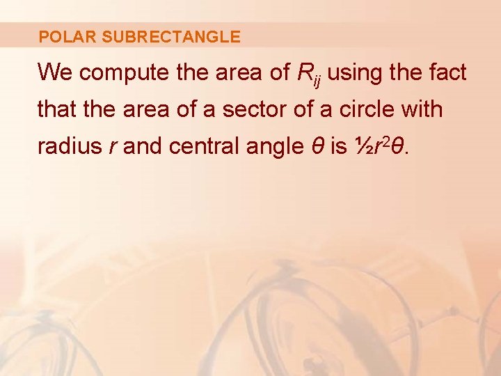 POLAR SUBRECTANGLE We compute the area of Rij using the fact that the area