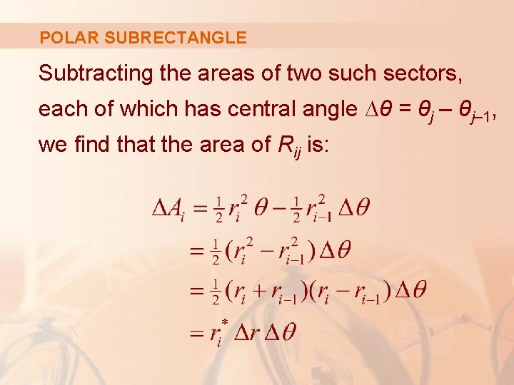 POLAR SUBRECTANGLE Subtracting the areas of two such sectors, each of which has central