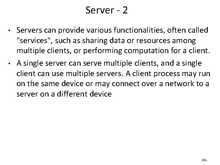 Server - 2 • • Servers can provide various functionalities, often called "services", such