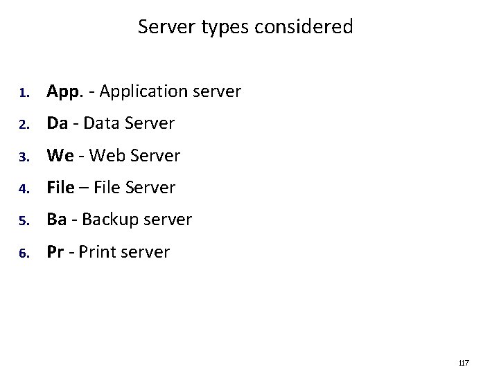 Server types considered 1. App. - Application server 2. Da - Data Server 3.