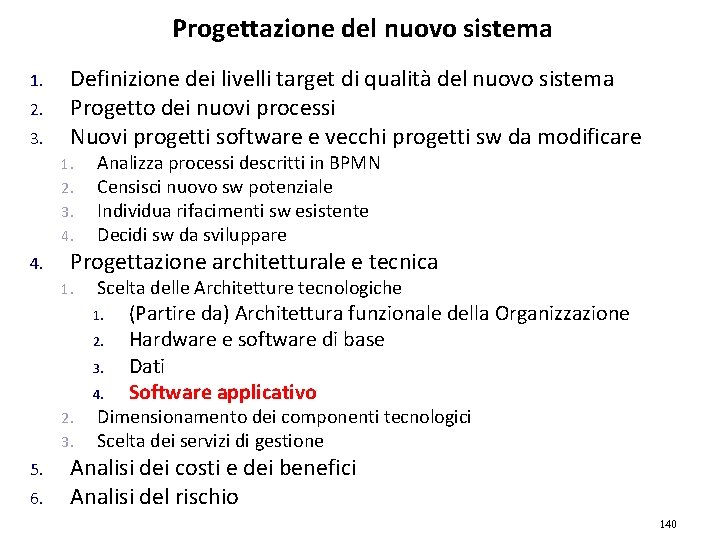 Progettazione del nuovo sistema 1. 2. 3. Definizione dei livelli target di qualità del