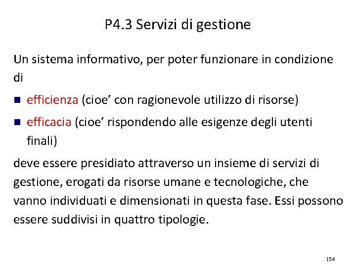 P 4. 3 Servizi di gestione Un sistema informativo, per poter funzionare in condizione