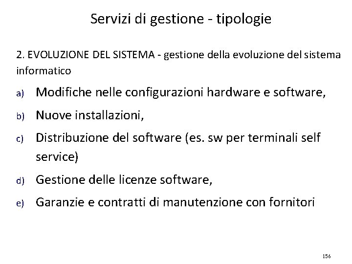 Servizi di gestione - tipologie 2. EVOLUZIONE DEL SISTEMA - gestione della evoluzione del