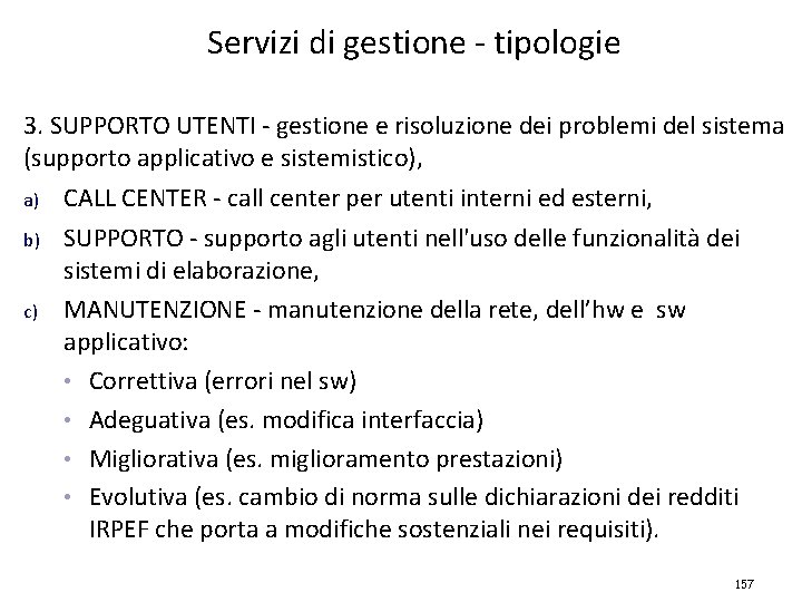 Servizi di gestione - tipologie 3. SUPPORTO UTENTI - gestione e risoluzione dei problemi