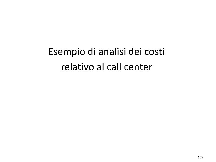 Esempio di analisi dei costi relativo al call center 165 