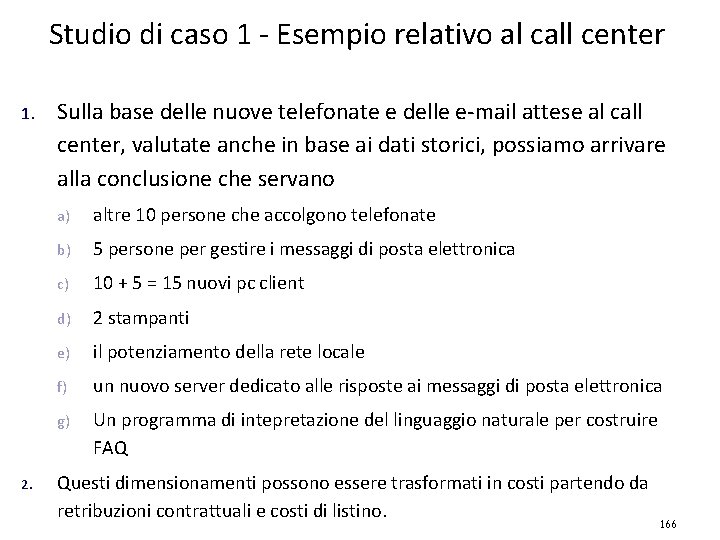 Studio di caso 1 - Esempio relativo al call center 1. 2. Sulla base