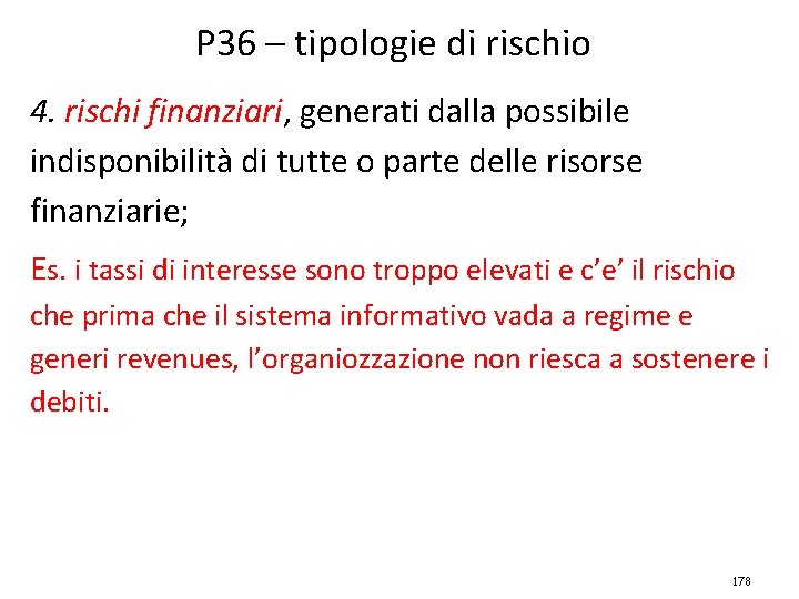 P 36 – tipologie di rischio 4. rischi finanziari, generati dalla possibile indisponibilità di