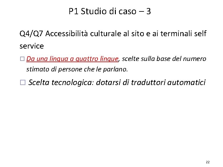 P 1 Studio di caso – 3 Q 4/Q 7 Accessibilità culturale al sito