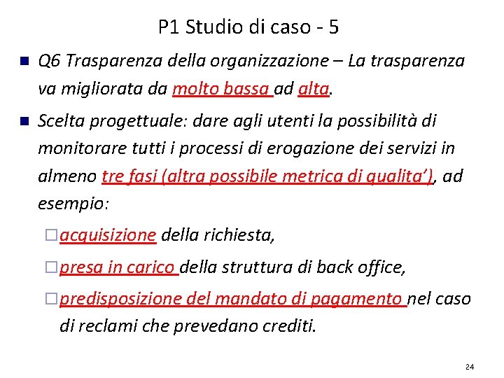 P 1 Studio di caso - 5 Q 6 Trasparenza della organizzazione – La