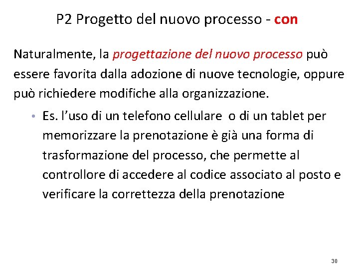 P 2 Progetto del nuovo processo - con Naturalmente, la progettazione del nuovo processo