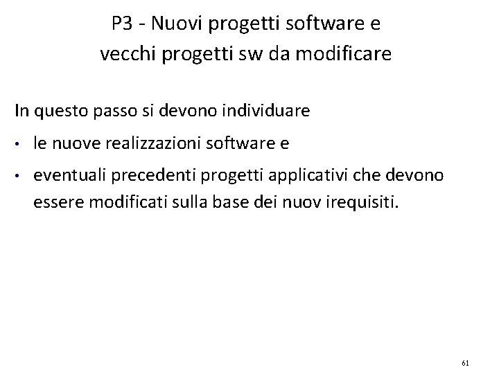 P 3 - Nuovi progetti software e vecchi progetti sw da modificare In questo