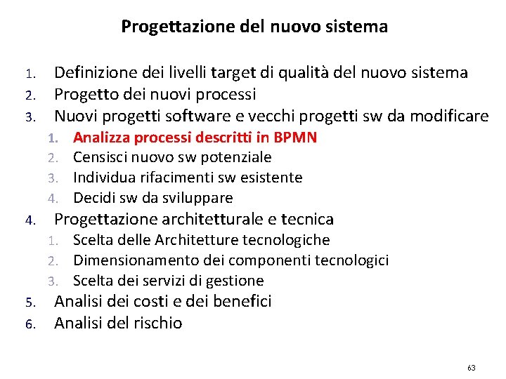 Progettazione del nuovo sistema 1. 2. 3. Definizione dei livelli target di qualità del