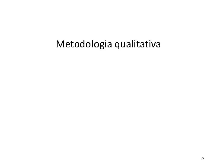 Metodologia qualitativa 65 