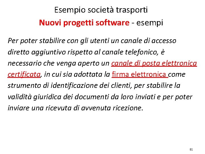 Esempio società trasporti Nuovi progetti software - esempi Per poter stabilire con gli utenti