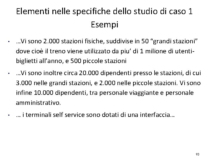 Elementi nelle specifiche dello studio di caso 1 Esempi • …Vi sono 2. 000