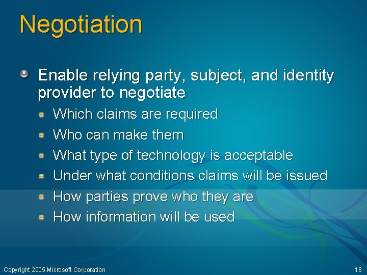 Negotiation Enable relying party, subject, and identity provider to negotiate Which claims are required