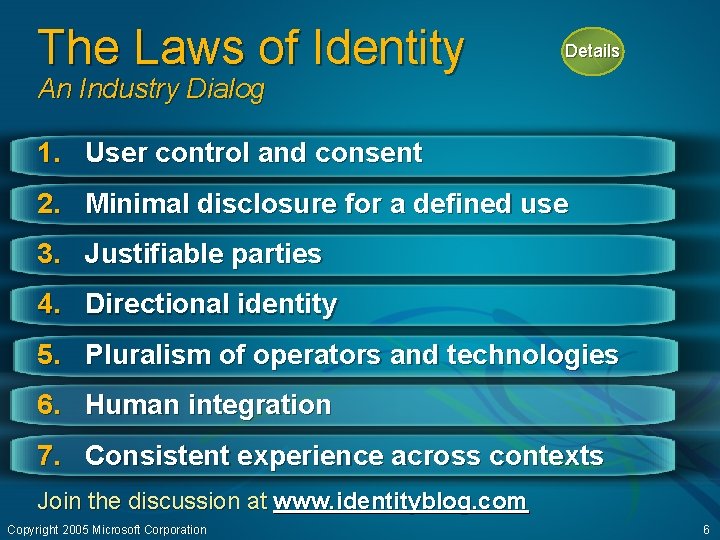 The Laws of Identity Details An Industry Dialog 1. User control and consent 2.