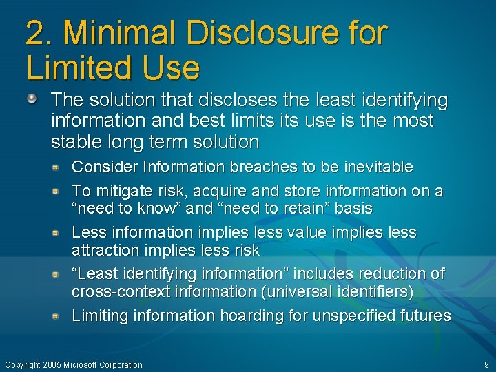 2. Minimal Disclosure for Limited Use The solution that discloses the least identifying information