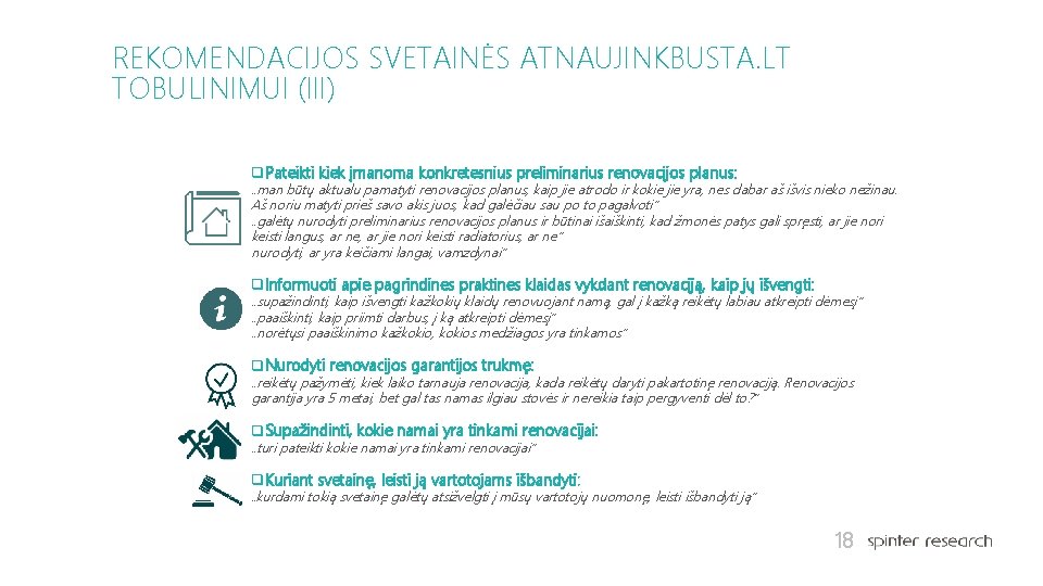 REKOMENDACIJOS SVETAINĖS ATNAUJINKBUSTA. LT TOBULINIMUI (III) q Pateikti kiek įmanoma konkretesnius preliminarius renovacijos planus: