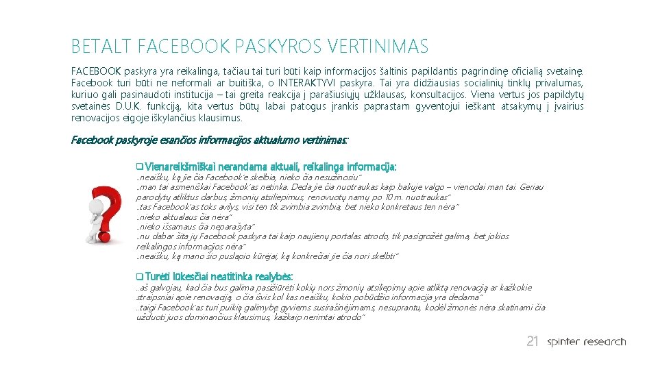 BETALT FACEBOOK PASKYROS VERTINIMAS FACEBOOK paskyra reikalinga, tačiau tai turi būti kaip informacijos šaltinis