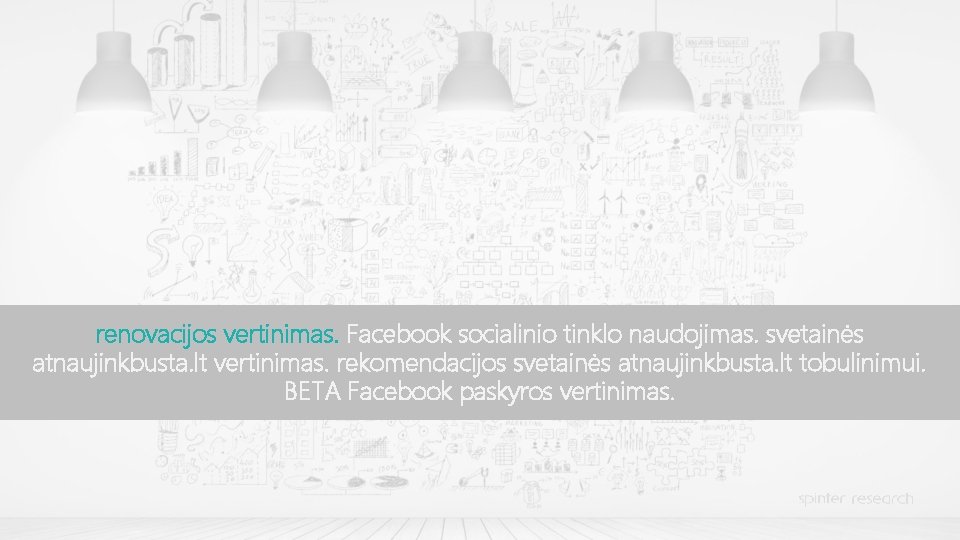 renovacijos vertinimas. Facebook socialinio tinklo naudojimas. svetainės atnaujinkbusta. lt vertinimas. rekomendacijos svetainės atnaujinkbusta. lt