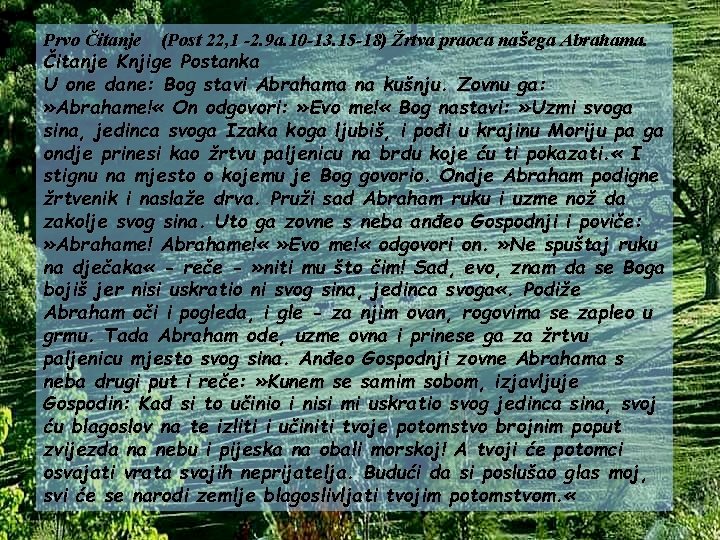 Prvo Čitanje (Post 22, 1 -2. 9 a. 10 -13. 15 -18) Žrtva praoca Prvo Čitanje (Post 22, 1 -2. 9 a. 10 -13. 15 -18) Žrtva praoca
