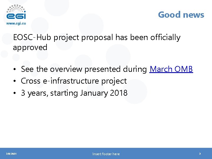 Good news EOSC-Hub project proposal has been officially approved • See the overview presented