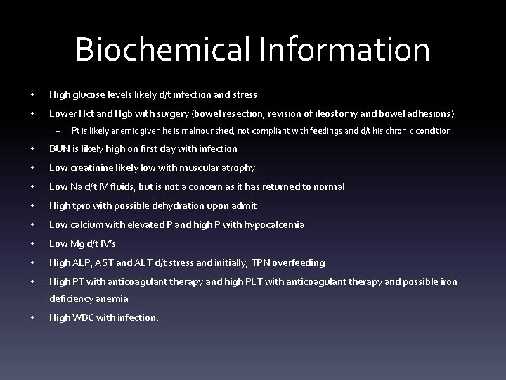 Biochemical Information • High glucose levels likely d/t infection and stress • Lower Hct