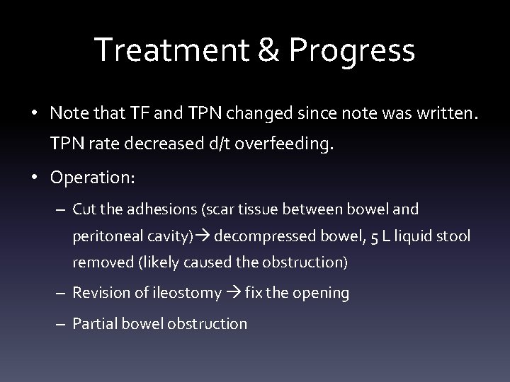 Treatment & Progress • Note that TF and TPN changed since note was written.