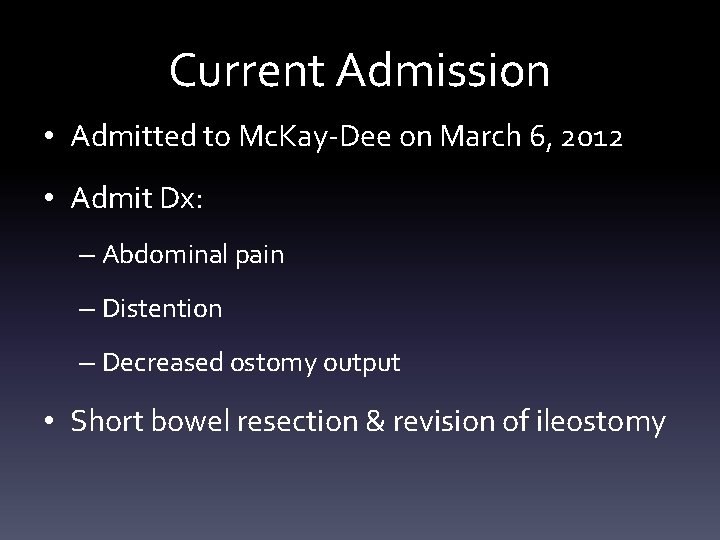 Current Admission • Admitted to Mc. Kay-Dee on March 6, 2012 • Admit Dx: