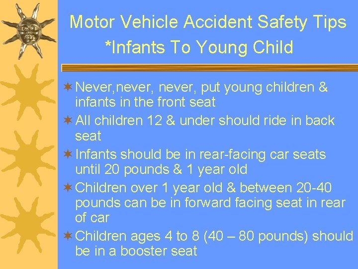 Motor Vehicle Accident Safety Tips *Infants To Young Child ¬ Never, never, put young