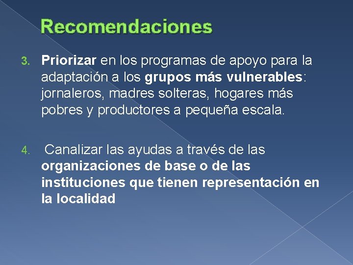 Recomendaciones 3. Priorizar en los programas de apoyo para la adaptación a los grupos