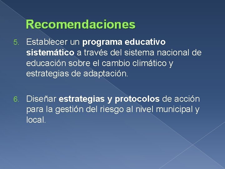 Recomendaciones 5. Establecer un programa educativo sistemático a través del sistema nacional de educación