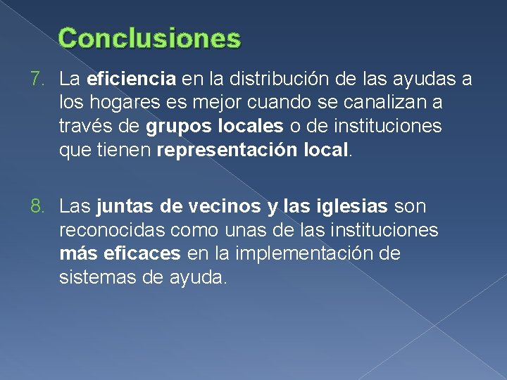 Conclusiones 7. La eficiencia en la distribución de las ayudas a los hogares es