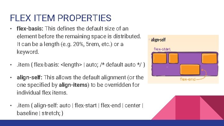 FLEX ITEM PROPERTIES • flex-basis: This defines the default size of an element before